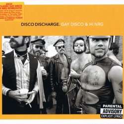 VA - Disco Discharge. Gay Disco & Hi NRG (2009) [2CD]