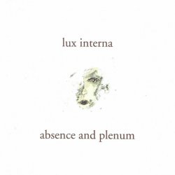 Lux Interna - Absence And Plenum (2002)