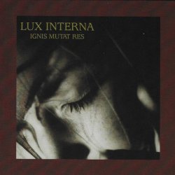 Lux Interna - Ignis Mutat Res (2004)