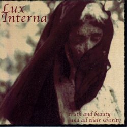 Lux Interna - Truth And Beauty And All Their Severity (2001) [EP]