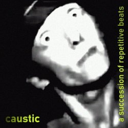 Caustic - A Succession Of Repetitive Beats (2020) [EP]