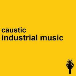 Caustic - Industrial Music (Special Edition) (2015)