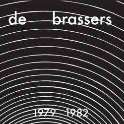 De Brassers - 1979-1982 (2012)