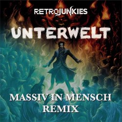 Retrojunkies - Unterwelt (Massiv In Mensch Remix) (2025) [Single]
