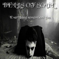 Bells Of Soul - Everything Remembers You (2025) [Single]