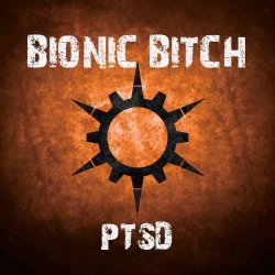 Bionic Bitch - PTSD (2022) [Single]