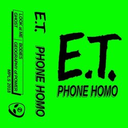 E.T. - Phone Homo (2018) [EP]