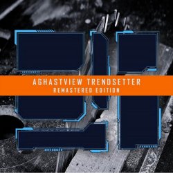 Aghast View - Trendsetter (Remastered Edition) (2020) [Remastered]