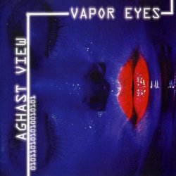 Aghast View - Vapor Eyes (1997) [EP]