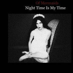 Of Mermaids - Night Time Is My Time (2025) [Single]