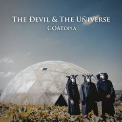 The Devil And The Universe - Goatopia (2021)