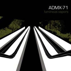 ADMX-71 - Luminous Vapors (2011)
