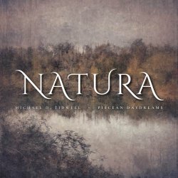 Michael D. Tidwell & Piscean Daydreams - Natura (2025)