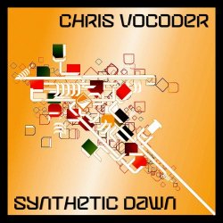 Chris Vocoder - Synthetic Dawn (2025) [Single]