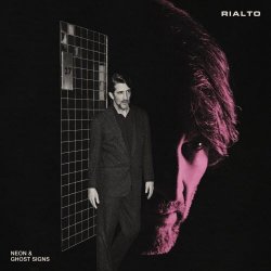 Rialto - Neon & Ghosts Signs (2025)