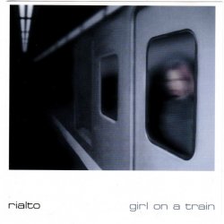 Rialto - Girl On A Train (2000) [EP]