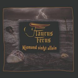 Taurus Ferus - Niemand Sink(G)T Allein (2022)