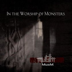 Musim - In The Worship Of Monsters (2011)