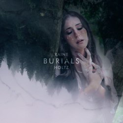 Raine Holtz - Burials (2020)