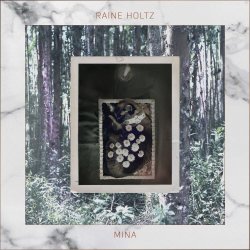 Raine Holtz - Mina (2019) [Single]