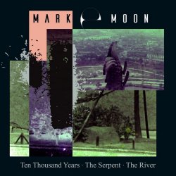 Mark E Moon - Ten Thousand Years (2025) [EP]