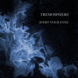 Tremosphere - Avert Your Eyes (2024) [Single]
