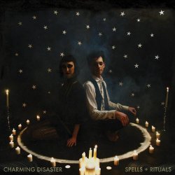 Charming Disaster - Spells + Rituals (2019)