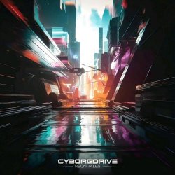 Cyborgdrive - Neon Tales (2024)