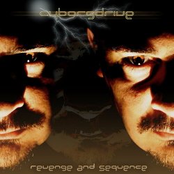 Cyborgdrive - Revenge And Sequence (2007)
