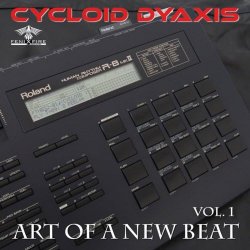 Cycloid Dyaxis - Art Of A New Beat (Volume 1) (2025)