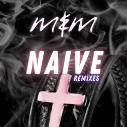 Me & Melancholy - Naive (Remixes) (2025) [Single]