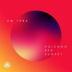 AM 1984 - Volcano Red Sunset (2018)