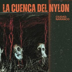 Ciudad Naranco - La Cuenca Del Nylon (2025) [Single]