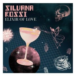 Silvana Rossi - Elixir Of Love (2024) [Single]