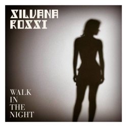 Silvana Rossi - Walk In The Night (2025) [Single]