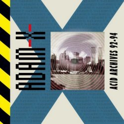 Adam X - Acid Archives 92-94 (2020)