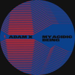 Adam X - My Acidic Being (2023) [EP]