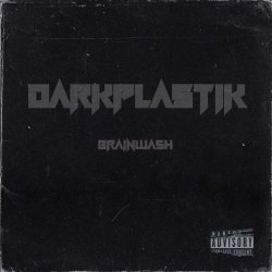 Darkplastik - Brain Wash (2024) [Single]