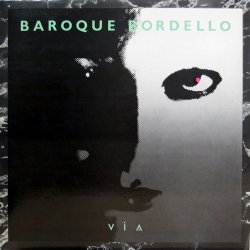 Baroque Bordello - Via (1985)