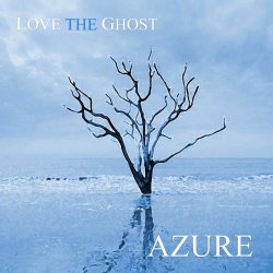 Love The Ghost - Azure (2019) [EP]