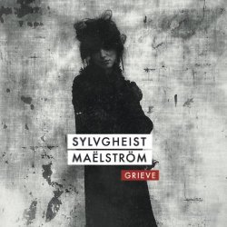 Sylvgheist Maëlström - Grieve (2025)