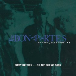 The Bonaparte's - Shiny Battles - ...To The Isle Of Dogs (2005)
