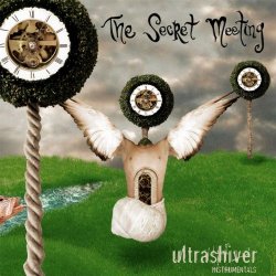 The Secret Meeting - Ultrashiver (Instrumentals) (2007)