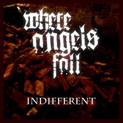 Where Angels Fall - Indifferent (2009) [Single]