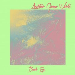 Another Green World - Beach (2015) [EP]