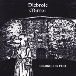 Dichroic Mirror - Silence Is Foo (1994)