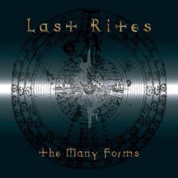 Last Rites - The Many Forms (2005)