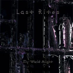 Last Rites - My World Alight (2004) [EP]
