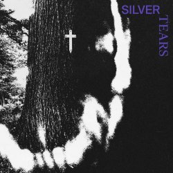 SILVER TEARS - Silver Tears (2025)