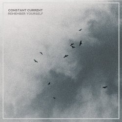 Constant Current - Remember Yourself (2025) [EP]